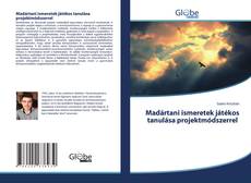 Bookcover of Madártani ismeretek játékos tanulása projektmódszerrel
