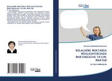 Buchcover von BOLALARNI MAKTABGA MOSLASHTIRISHDA MAKTABGACHA TA’LIM, MАKTАB