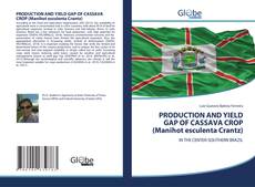 Buchcover von PRODUCTION AND YIELD GAP OF CASSAVA CROP (Manihot esculenta Crantz)