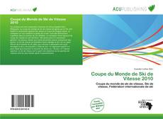 Coupe du Monde de Ski de Vitesse 2010 kitap kapağı