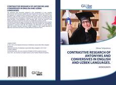 Buchcover von CONTRASTIVE RESEARCH OF ANTONYMS AND CONVERSIVES IN ENGLISH AND UZBEK LANGUAGES.