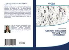 Bookcover of Tudomány és művészet Pier Luigi Nervi építészetében