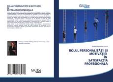 Buchcover von ROLUL PERSONALITĂȚII ȘI MOTIVAȚIEI ÎN SATISFACȚIA PROFESIONALĂ