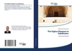 Bookcover of The Uighur Diaspora in Uzbekistan: