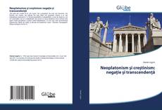 Bookcover of Neoplatonism și creștinism: negație și transcendență