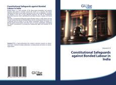 Copertina di Constitutional Safeguards against Bonded Labour in India