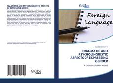 Bookcover of PRAGMATIC AND PSYCHOLINGUISTIC ASPECTS OF EXPRESSING GENDER