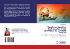 Buchcover von Warehouse Location Problems for Single Commodity by Different Method
