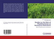 Studies on the Role of Phytohormones as Senescence Retardants的封面