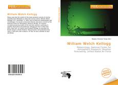 Bookcover of William Welch Kellogg