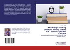 Copertina di Knowledge sharing practices among library staff in IIUM Gombak Campus