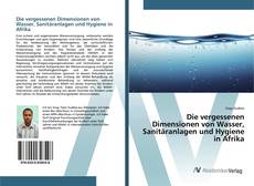 Bookcover of Die vergessenen Dimensionen von Wasser, Sanitäranlagen und Hygiene in Afrika