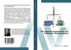 Copertina di Der Regulierungsprozess des Schweizer Finanzmarktes