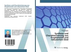 Bookcover of Synthese und Charakterisierung von Graphenoxid und reduziertem Oxid