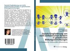 Bookcover of Soziale Eingliederung von nicht einheimischen Kindern in griechischen Bildungseinrichtungen