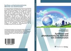 Bookcover of Synthese und photokatalytische Aktivität von Zinktitanaten