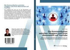 Bookcover of Die Kommunikation zwischen Vloggern und ihren Abonnenten auf YouTube