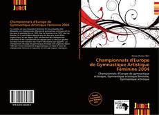 Bookcover of Championnats d'Europe de Gymnastique Artistique Féminine 2004