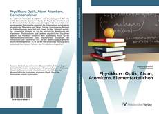 Bookcover of Physikkurs: Optik, Atom, Atomkern, Elementarteilchen