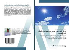 Bookcover of Geisterbesitz macht Religion möglich