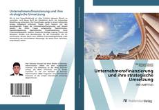 Bookcover of Unternehmensfinanzierung und ihre strategische Umsetzung