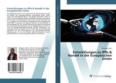 Copertina di Entwicklungen zu IPRs & Handel in der Europäischen Union