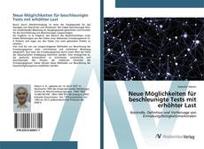 Bookcover of Neue Möglichkeiten für beschleunigte Tests mit erhöhter Last