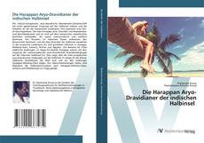 Bookcover of Die Harappan Aryo-Dravidianer der indischen Halbinsel