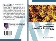 Bookcover of Die Entwicklung der Sexualität in der modernen Welt