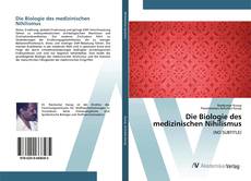 Bookcover of Die Biologie des medizinischen Nihilismus