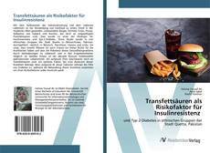 Bookcover of Transfettsäuren als Risikofaktor für Insulinresistenz