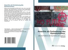 Bookcover of Anarchie als Fortsetzung des Kommunismus,