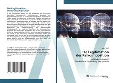 Bookcover of Die Legitimation der Risikoimposition