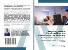 Buchcover von Recyclinggerechte Konstruktionen von Bauwerken in der Sanierung