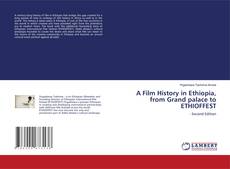 Capa do livro de A Film History in Ethiopia, from Grand palace to ETHIOFFEST 
