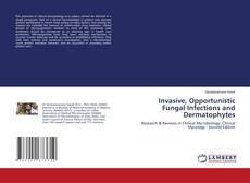 Couverture de Invasive, Opportunistic Fungal Infections and Dermatophytes