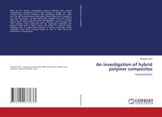 Portada del libro de An investigation of hybrid polymer composites
