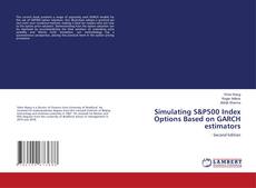 Capa do livro de Simulating S&P500 Index Options Based on GARCH estimators 