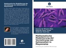 Mathematische Modellierung der Vermehrung von Salmonellen in Mayonnaise kitap kapağı