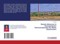 Bookcover of Recent Advances in Fluoropolymer Nanocomposites for Water Desalination