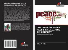 COSTRUZIONE DELLA PACE E RISOLUZIONE DEI CONFLITTI的封面