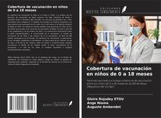 Portada del libro de Cobertura de vacunación en niños de 0 a 18 meses
