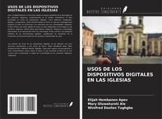 Borítókép a  USOS DE LOS DISPOSITIVOS DIGITALES EN LAS IGLESIAS - hoz