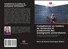 Обложка Compétences en matière de recherche et productivité des enseignants universitaires