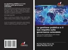 Bookcover of La gestione pubblica e il suo impatto sulla governance aziendale