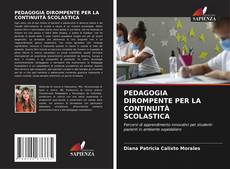 Bookcover of PEDAGOGIA DIROMPENTE PER LA CONTINUITÀ SCOLASTICA