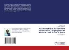 Capa do livro de Antimicrobial & Antioxidant Properties of Chrysophyllum Albidum Leaf, Fruits & Seeds 