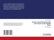 Capa do livro de Lower Local Governments and Lower Level Health Units 