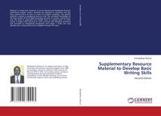 Portada del libro de Supplementary Resource Material to Develop Basic Writing Skills