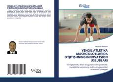 YENGIL ATLETIKA MASHG'ULOTLARIDA O'QITISHNING INNOVATSION USLUBLARI kitap kapağı